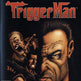 Trigger Man 