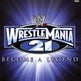 WWE WrestleMania 21: Werde eine Legende 