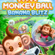 SUPER MONKEY BALL BANANA BLITZ 